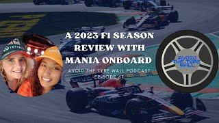 A 2023 F1 SEASON REVIEW WITH MANIA ONBOARD // AVOID THE TYRE WALL PODCAST EPISODE 67