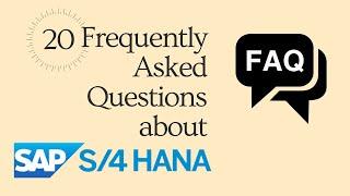 SAP S/4HANA Frequently Asked Questions | S/4HANA FAQ