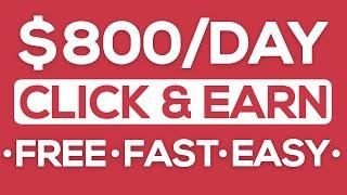 Earn $800 A Day by Clicking For FREE (Easy Way To Make Money Online)