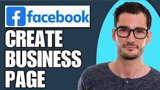 How To Create A Facebook Business Page (Latest Updates 2024)