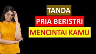 Tanda Pria Beristri Mencintai Kamu