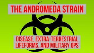 THE ANDROMEDA STRAIN - Lethal Space Life and Military Ops - Techno-Thriller Book Analysis