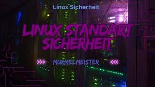 So macht ihr die Standard Sachen von Linux-Server sicher [German]
