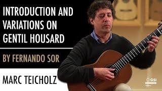 Marc Teicholz plays F. Sor's "Introduction And Variations On Gentil Housard" on a 2007 Pepe Romero