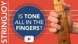 Is Guitar Tone All In Your Fingers?