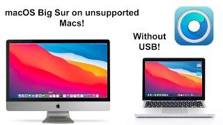 How to install macOS Big Sur on unsupported Macs without USB! (2007-2013)
