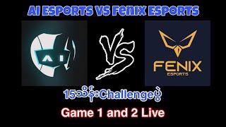 Ai Esports VS Fenix Esports 15သိန်း Challenge ပွဲ