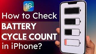 How to Check iPhone BATTERY CYCLE COUNT?  iOS 16 and Later