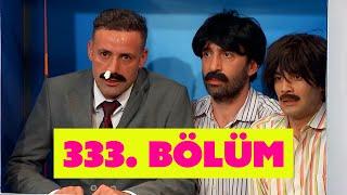 Güldür Güldür Show 333. Bölüm