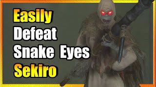 How To Easily Defeat Snake Eyes: Sekiro