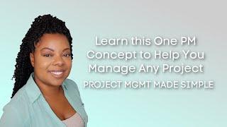 One Project Management Concept to Help You On Any Project