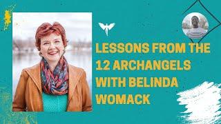 Lessons from the 12 Archangels with Belinda Womack | Roland Achenjang