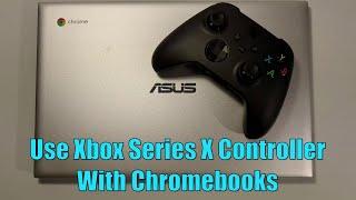 How To Connect A Xbox Series X Controller To A Chromebook