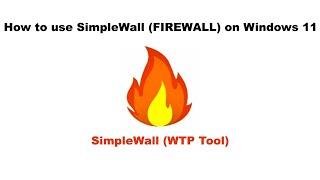 How to use SimpleWall (FIREWALL) on Windows 11 [2022]