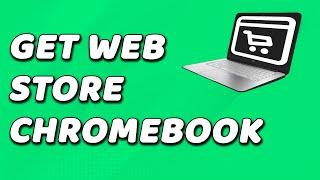 How To Get Web Store On School Chromebook (EASY!)