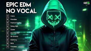 Epic EDM | Top 30 Songs No Vocals (still have a few) #7  Music for Chill, Party & Gaming