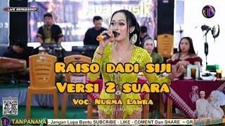 TERVIRAL !!!! RAISO DADI SIJI VERSI 2 SUARA _ ANGKASA JAVA MUSIK _ NURMA LAWRA