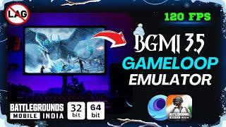 PLAY BGMI 3.5 IN PC WITH GAMELOOP EMULATOR | Best emulator for low end pc | Ultra HD + 120 fps 