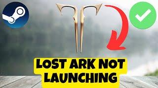 Steam – How to Fix Lost Ark Not Launching Problem 2023  Windows 11 / 10