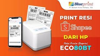 Print Resi Shopee dari HP pakai Printer Label Blueprint ECO 80BT | BPVID#230