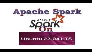 Installing Apache Spark in Ubuntu 22.04 - Apache Spark on Ubuntu 22.04 for Development