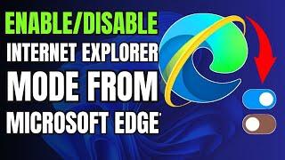 How to Enable or Disable Internet Explorer Mode From Microsoft Edge Browser