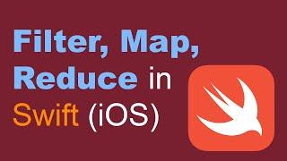 Swift Tutorial: Filter, Map, Reduce - How It Works (higher order functions in iOS)