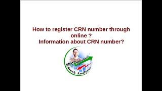 Video no 6 . Information about CRN number / How to register CRN number through online ?