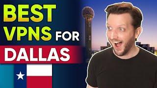 Best VPN For Dallas, Texas  For Safety, Streaming & Speed in 2025