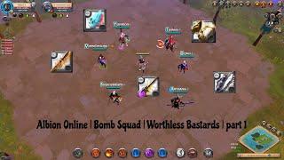 Albion Online | Bomb Squad | Worthless Bastards | part 1