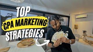 I Tested Top CPA Marketing Strategies and Found The BEST Ones For You!