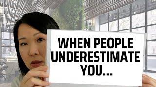 What to Do When You're Underestimated...