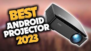 Best Android Projector in 2023 (Top 5 Picks For Any Budget)