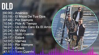 DLD 2024 MIX Las Mejores Canciones - Arsénico, El Mapa De Tus Ojos, Por Siempre, Pide Al Tiempo