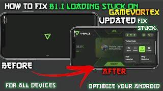 TUTORIAL: How To Fix B1.I Loading Screen Stuck On GameVortex Application For All Devices UPDATED FIX