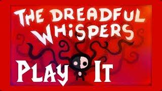 The Dreadful Whispers...You Should Play It!