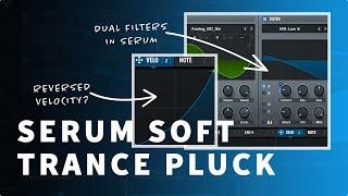 Serum Soft Trance Pluck using Filters & Velocity | Trance Tutorials