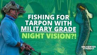 We Went Tarpon Fishing with Night Vision (And it WORKED!)