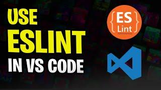 How to Use ESLint in Visual Studio Code for JavaScript Projects - Full Tutorial (2025)