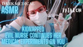 [ASMR ROLEPLAY] EVIL NURSE CONTINUES HER MEDICAL EXPERIMENTS  kidnapping asmr medical roleplay
