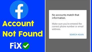 No Account Match that Information Facebook Problem / Facebook account not found / Fixed