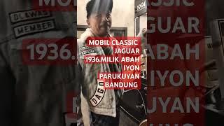 MOBIL CLASSIC JAGUAR 1936.MILIK ABAH IYON PARUKUYAN BANDUNG