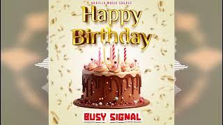 Busy Signal - Happy Birthday [Gorilla Music Source] 2024 Release