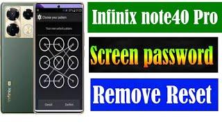 How to remove screen lock password in infinix note 40 pro||infinix note40 pro screen password reset