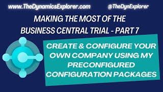 Create & Configure your own Business Central Company using my preconfigured Configuration Packages