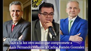 Sale a la luz audio que compromete a Luis Fernando Velazco y Carlos Ramón Gonzalez