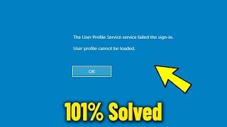 The User Profile Service failed the sign in User profile cannot be loaded in Windows 10 / 11 - Fix 