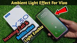 Vivo Dynamic effects !! Vivo Ambient light effect !! Vivo Incoming Call light effect .