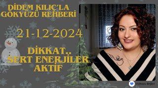 21 ARALIK 2024DİKKAT.. SERT ENERJİLER AKTİFGökyüzü Rehberi