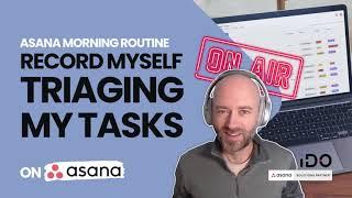 Record myself triaging My Tasks in Asana 